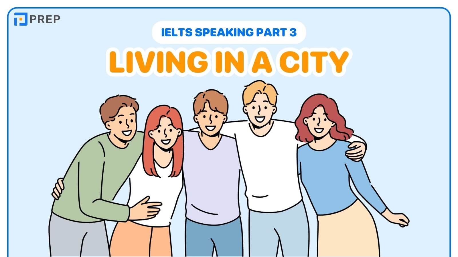 Bài mẫu IELTS Speaking Part 3 Living in a city