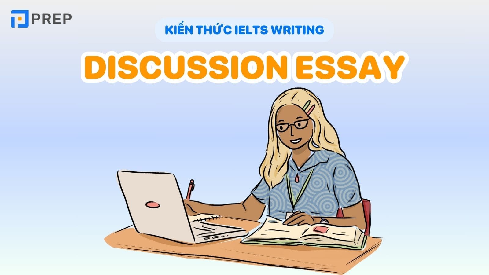 Cách viết dạng bài IELTS Writing Discussion Essay