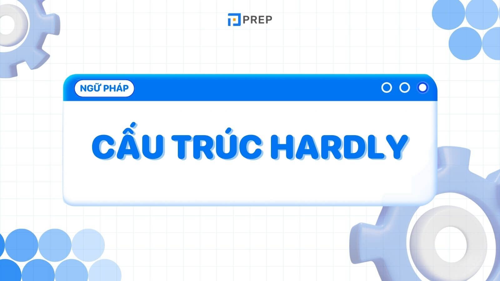 Cấu trúc Hardly