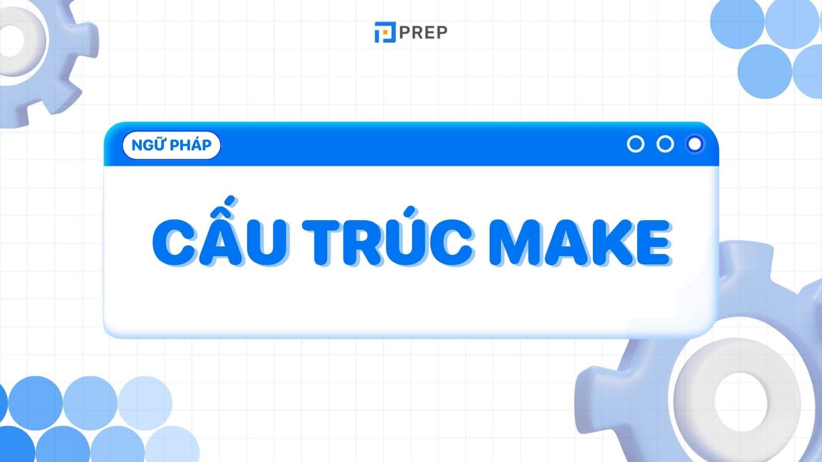 Cấu trúc Make