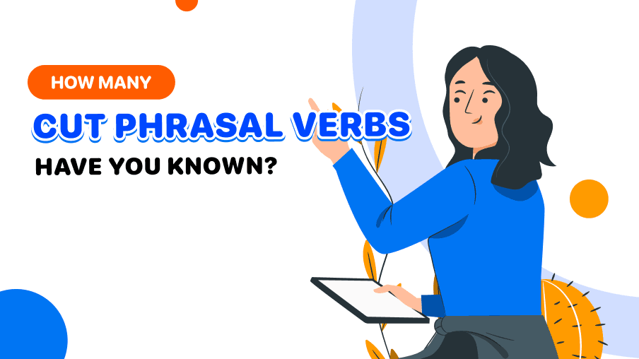 Cut phrasal verbs – 9 Common English Phrasal Verbs with Cut