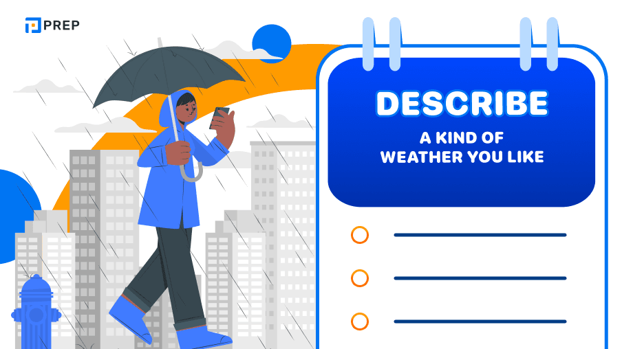 IELTS Speaking Part 2 Sample: Describe a kind of weather you like