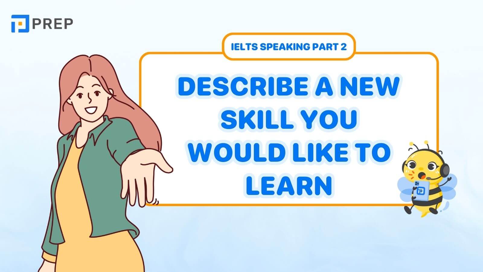 Describe a new skill you would like to learn