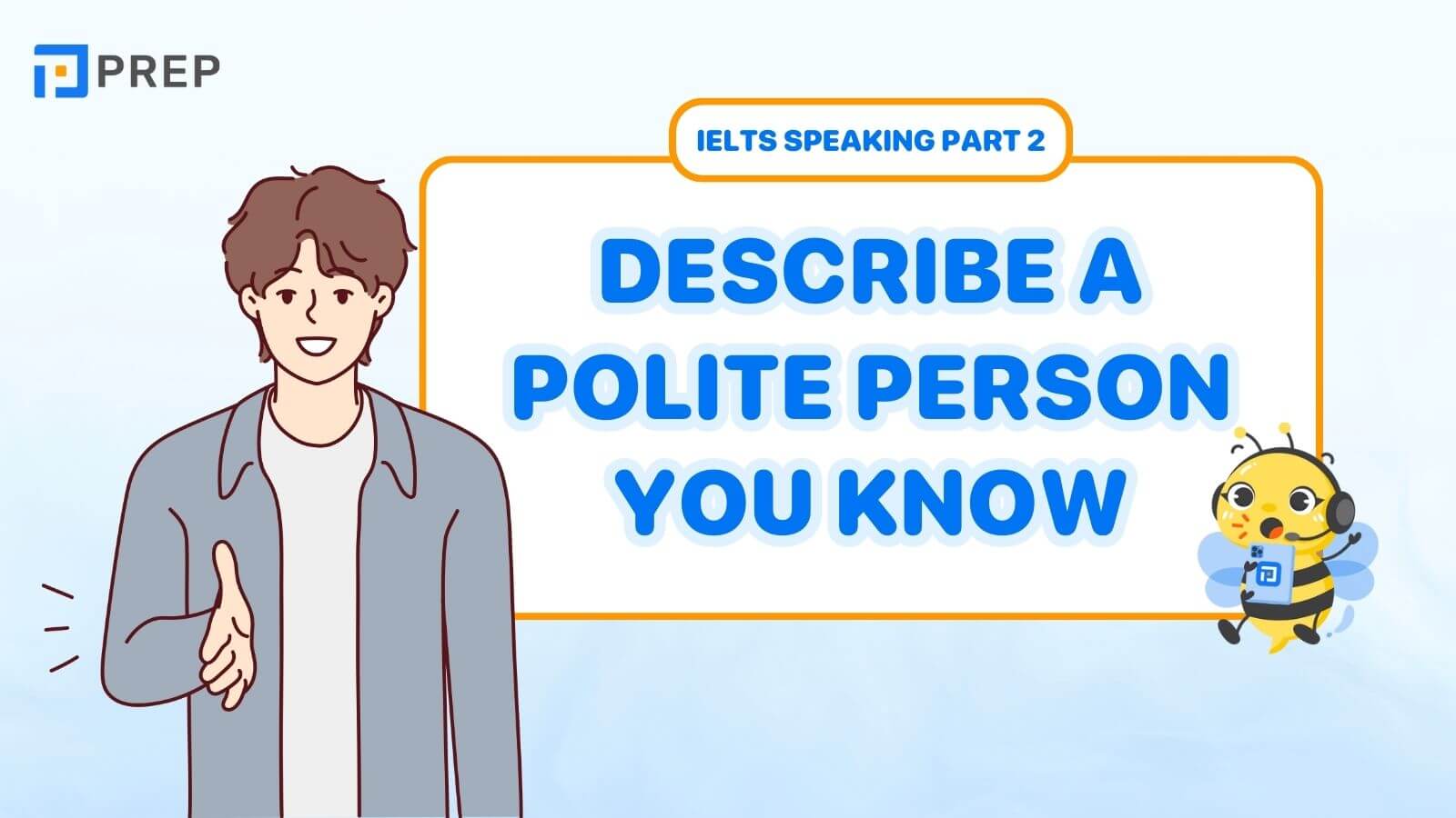 Bài mẫu Describe a polite person you know