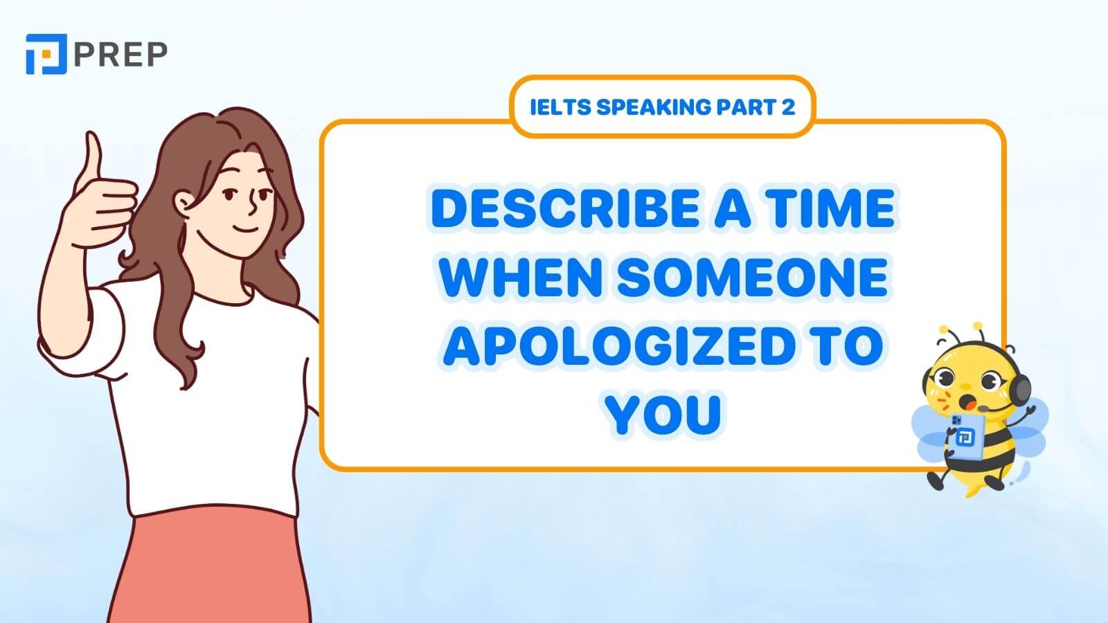 Bài mẫu Describe a time when someone apologized to you