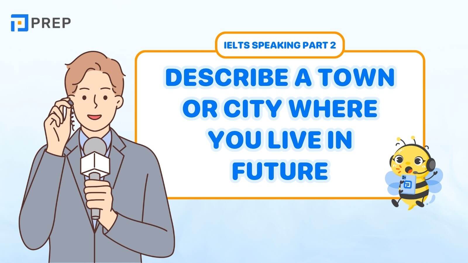 Bài mẫu Describe a town or city where you live in future