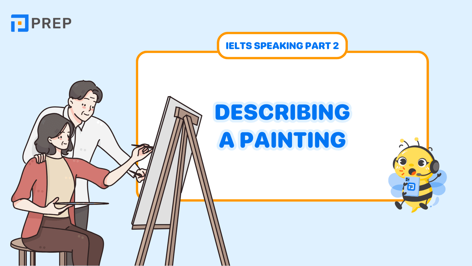 Bài mẫu IELTS Speaking Part 2, 3: Describing a painting