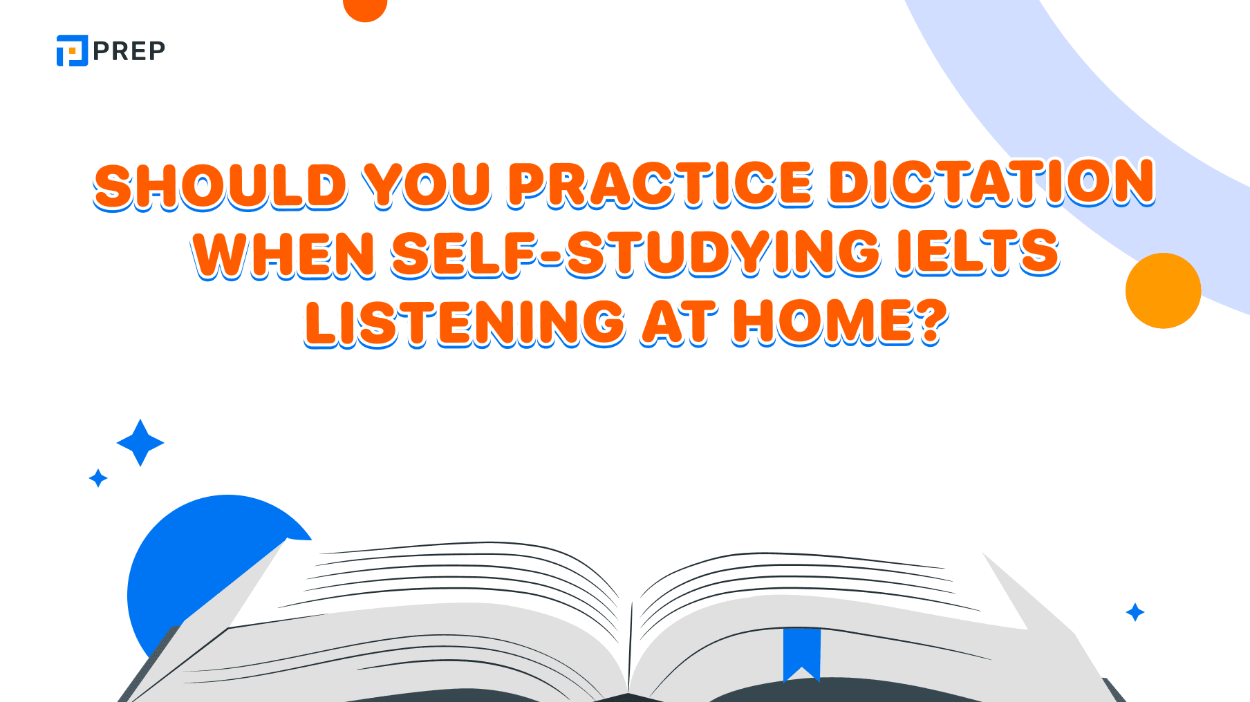 Should you practice dictation when self-studying IELTS Listening at home?