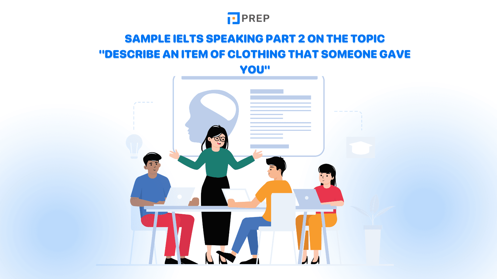 Sample IELTS Speaking Part 2 on the topic "Describe an item of clothing that someone gave you"