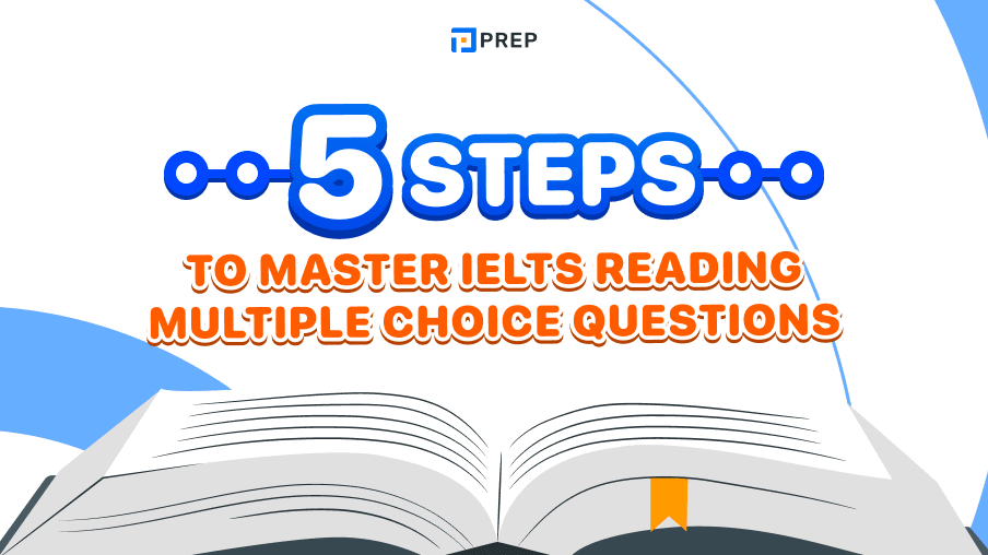 5 Steps to Master IELTS Reading Multiple Choice Questions