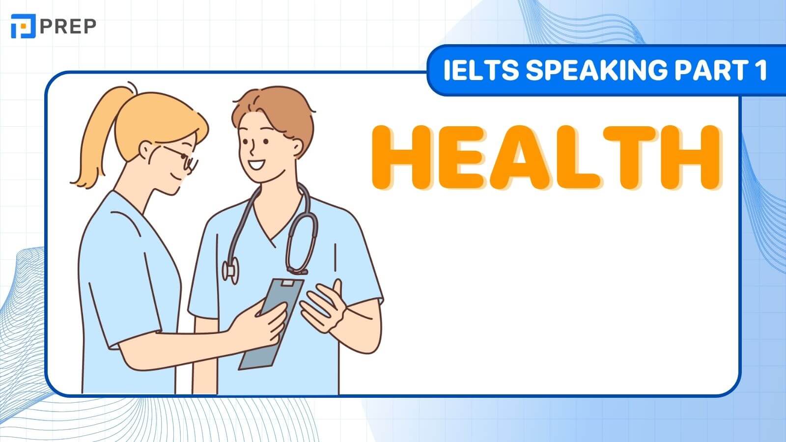 Bài mẫu IELTS Speaking Part 1 Health