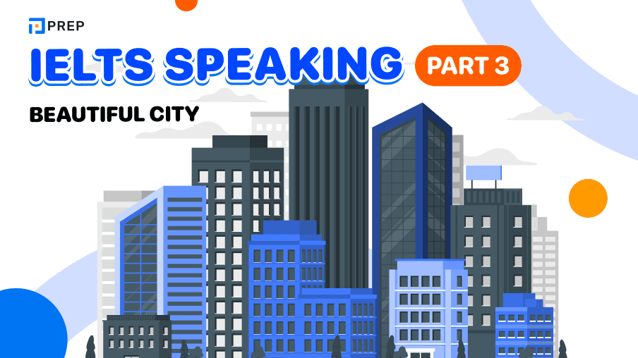 "IELTS Speaking Part 3 Beautiful city "