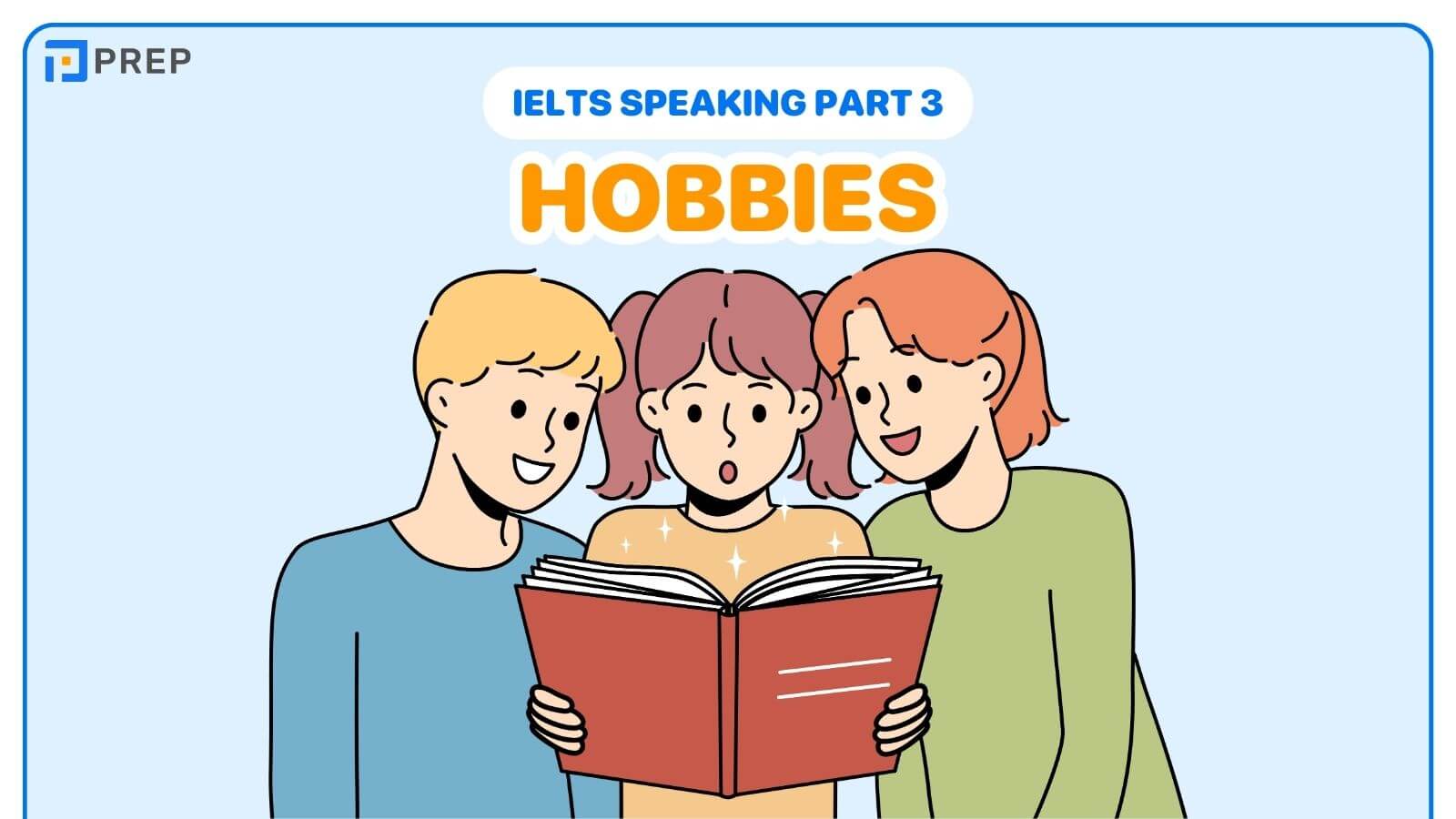 Bài mẫu IELTS Speaking Part 3 Hobbies