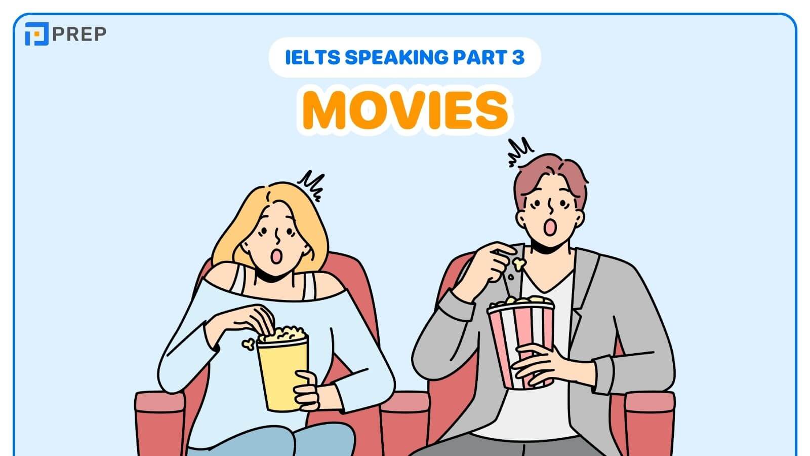 Bài mẫu IELTS Speaking Part 3 Movies