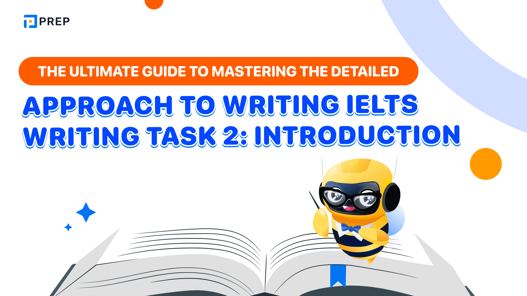 The ultimate guide to mastering the detailed approach to writing IELTS Writing Task 2: Introduction