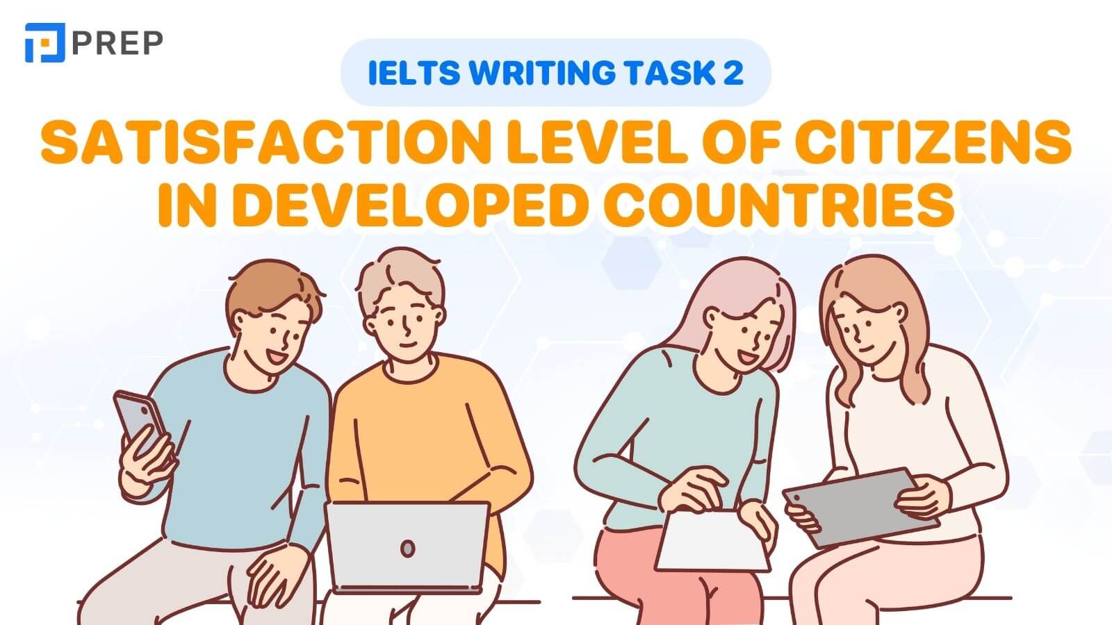 Bài mẫu IELTS Writing Task 2 Satisfaction level of citizens in developed countries