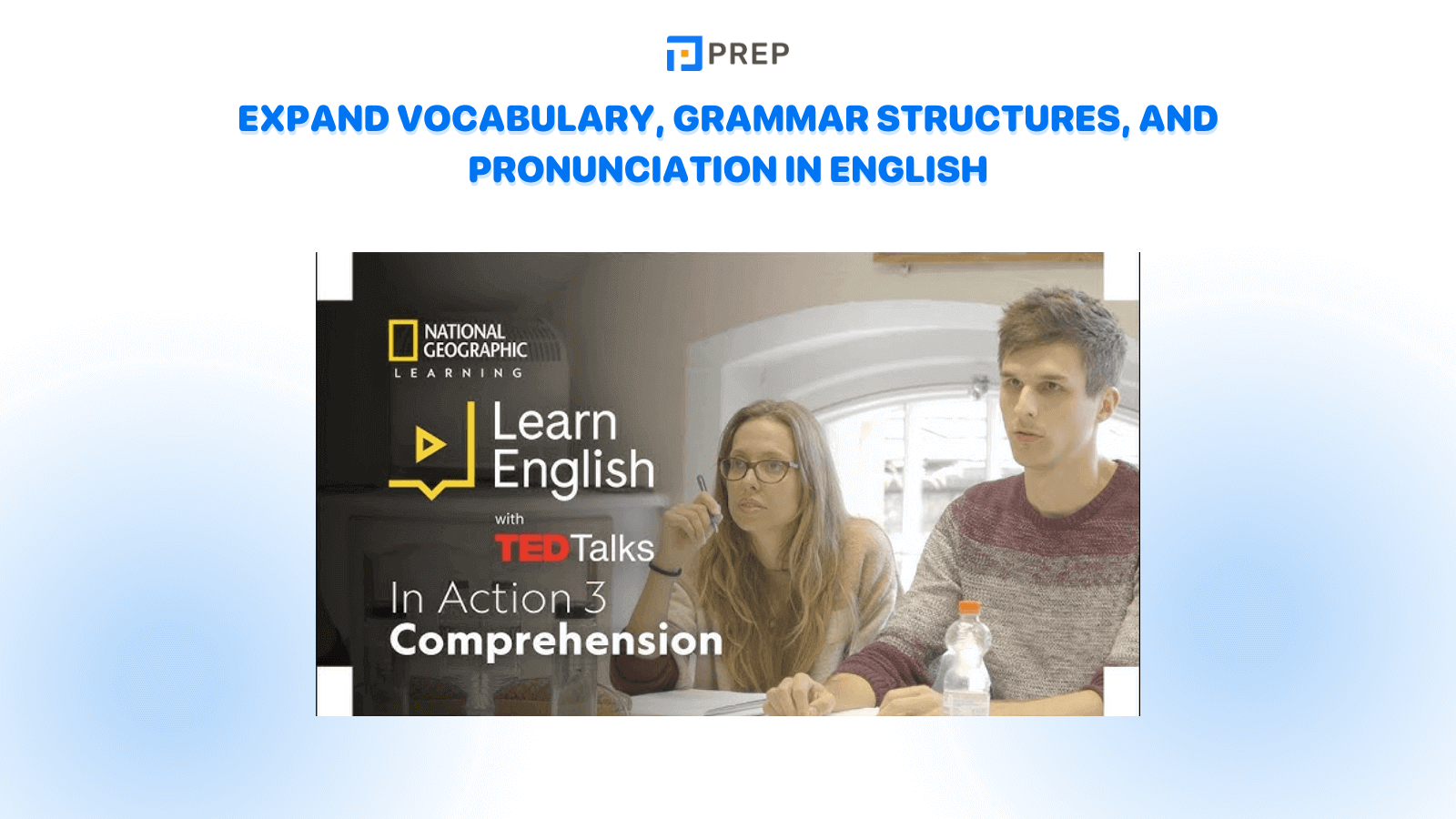 Learn English with TED Talks:Expand vocabulary, grammar structures, and pronunciation in English