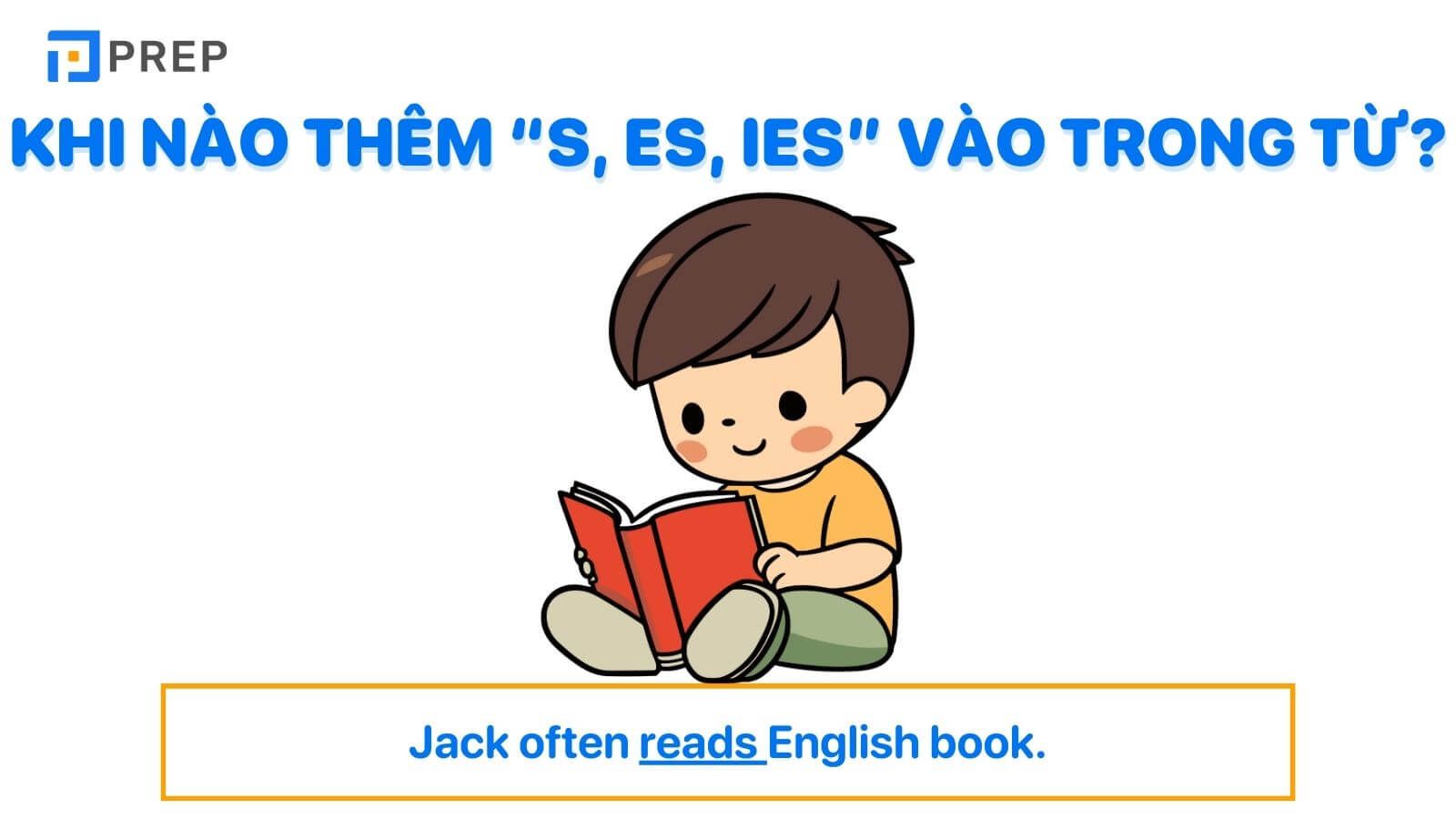 Khi nào thêm S ES IES vào trong từ?