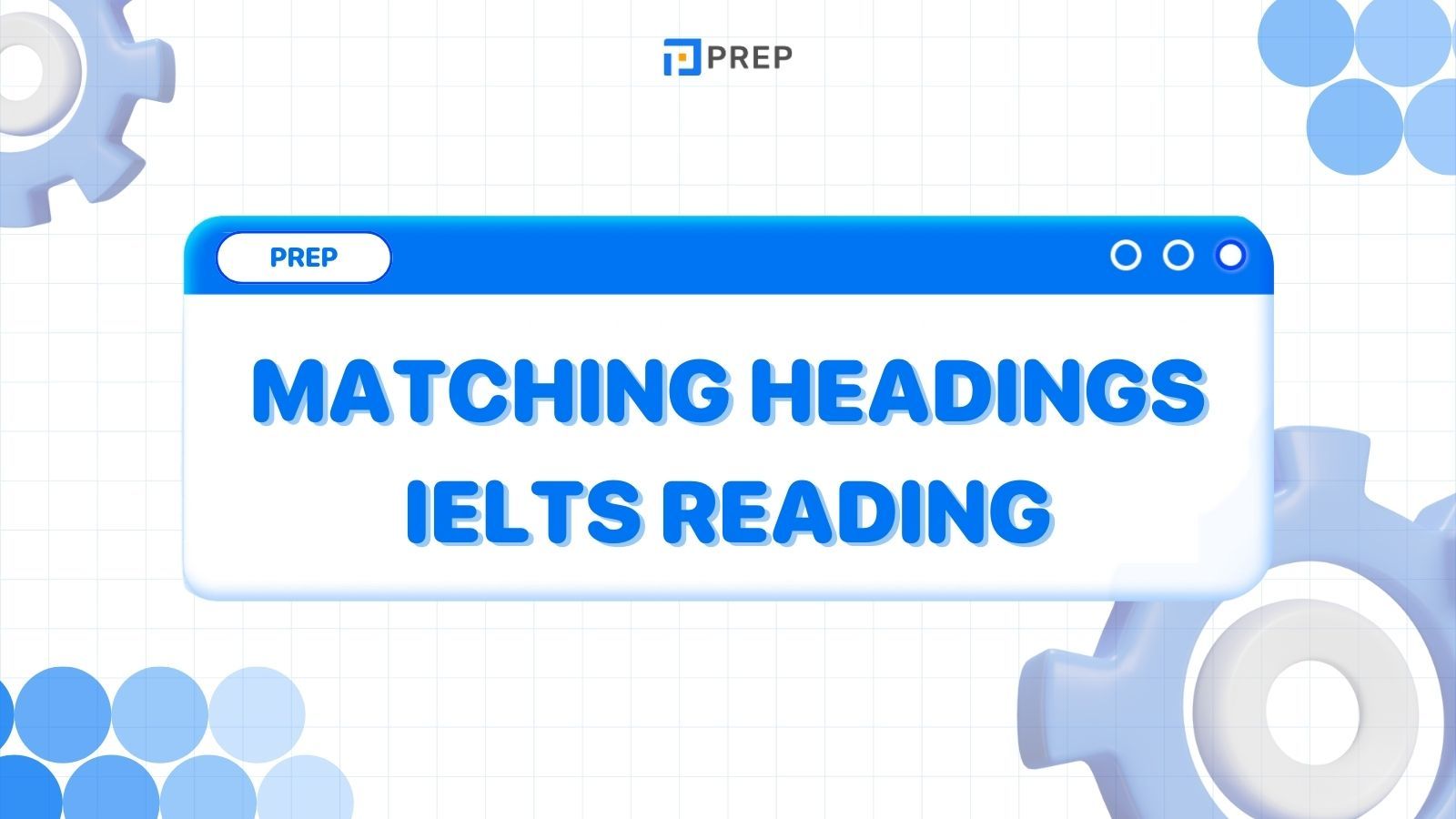 เทคนิคการทำข้อสอบ Matching Headings IELTS Reading - เคล็ดลับและตัวอย่าง