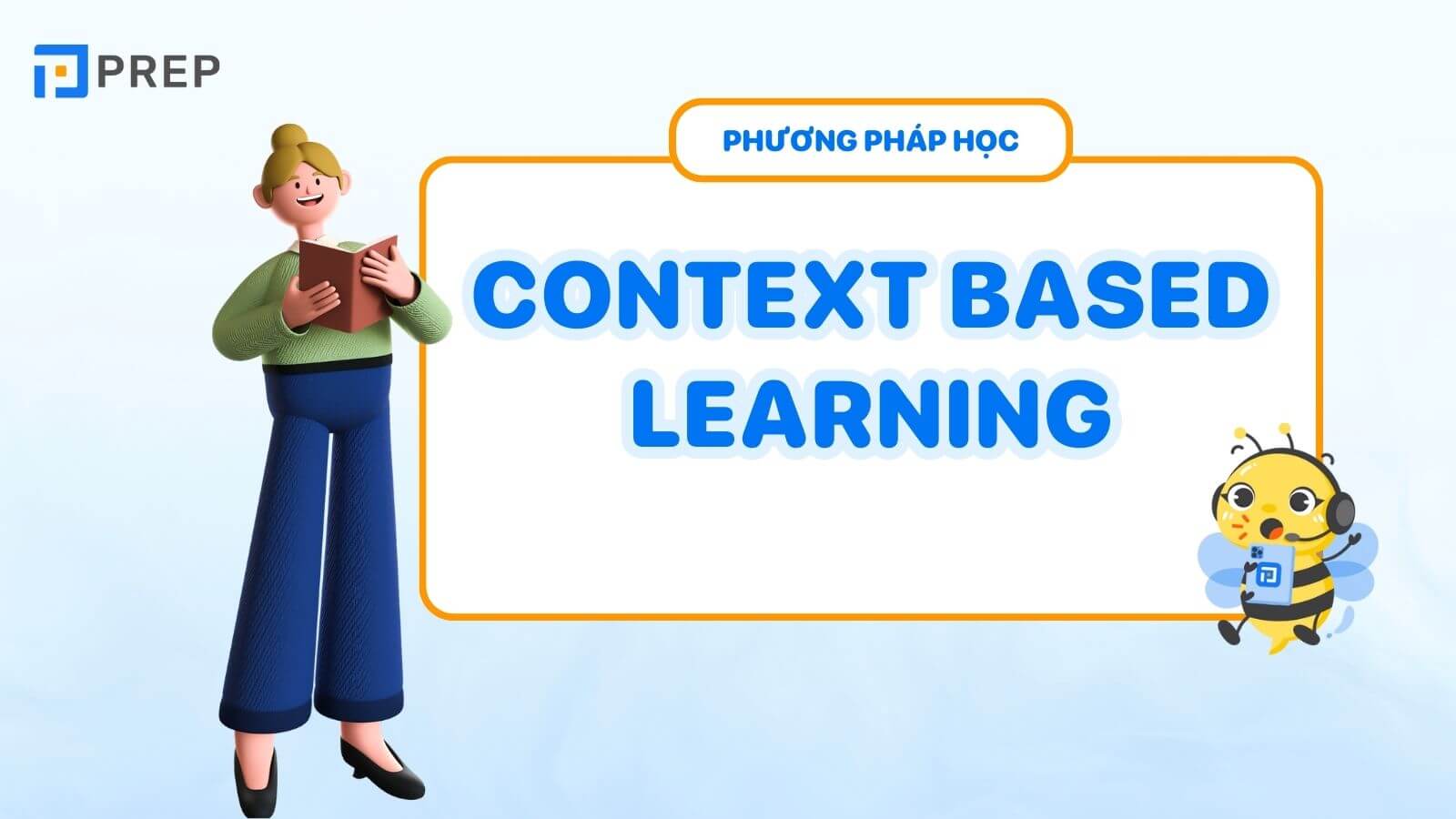 Phương pháp học tiếng Anh Context Based Learning