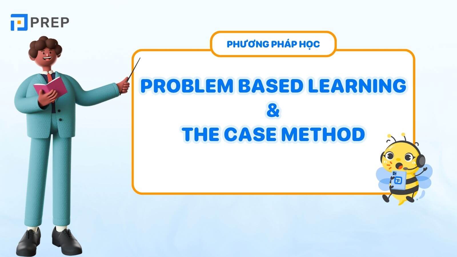 Phương pháp học tiếng Anh Problem based learning and the case method