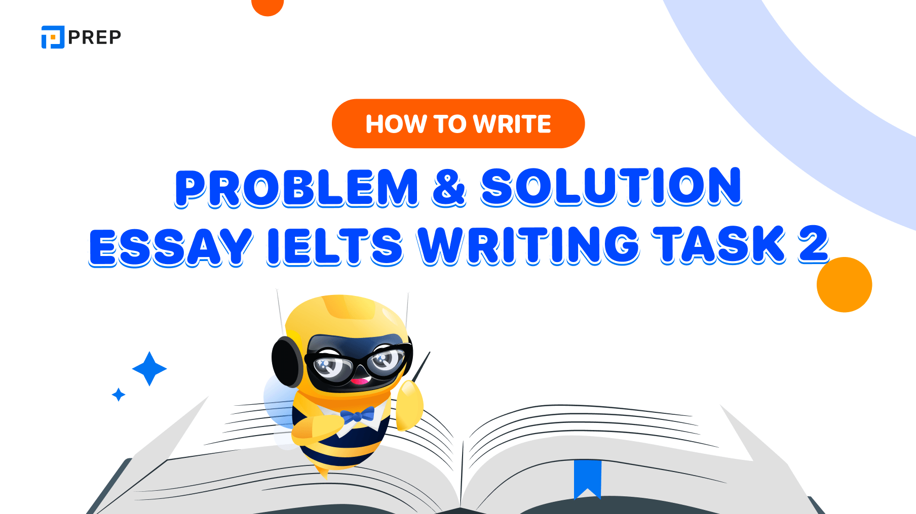 How to write the Problem and Solution essay IELTS Writing Task 2