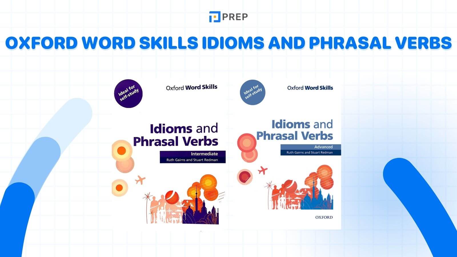 Sách Oxford Word Skills Idioms and Phrasal Verbs