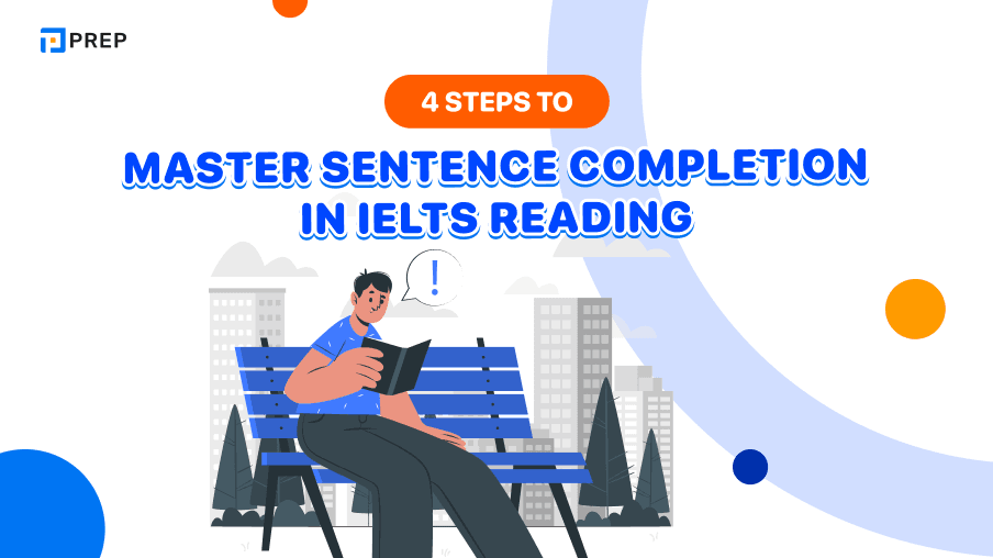 4 Steps to Master Sentence Completion in IELTS Reading