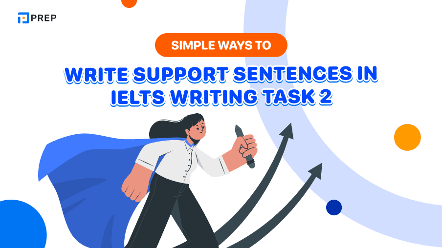 Simple Ways to Write Support Sentences in IELTS Writing Task 2