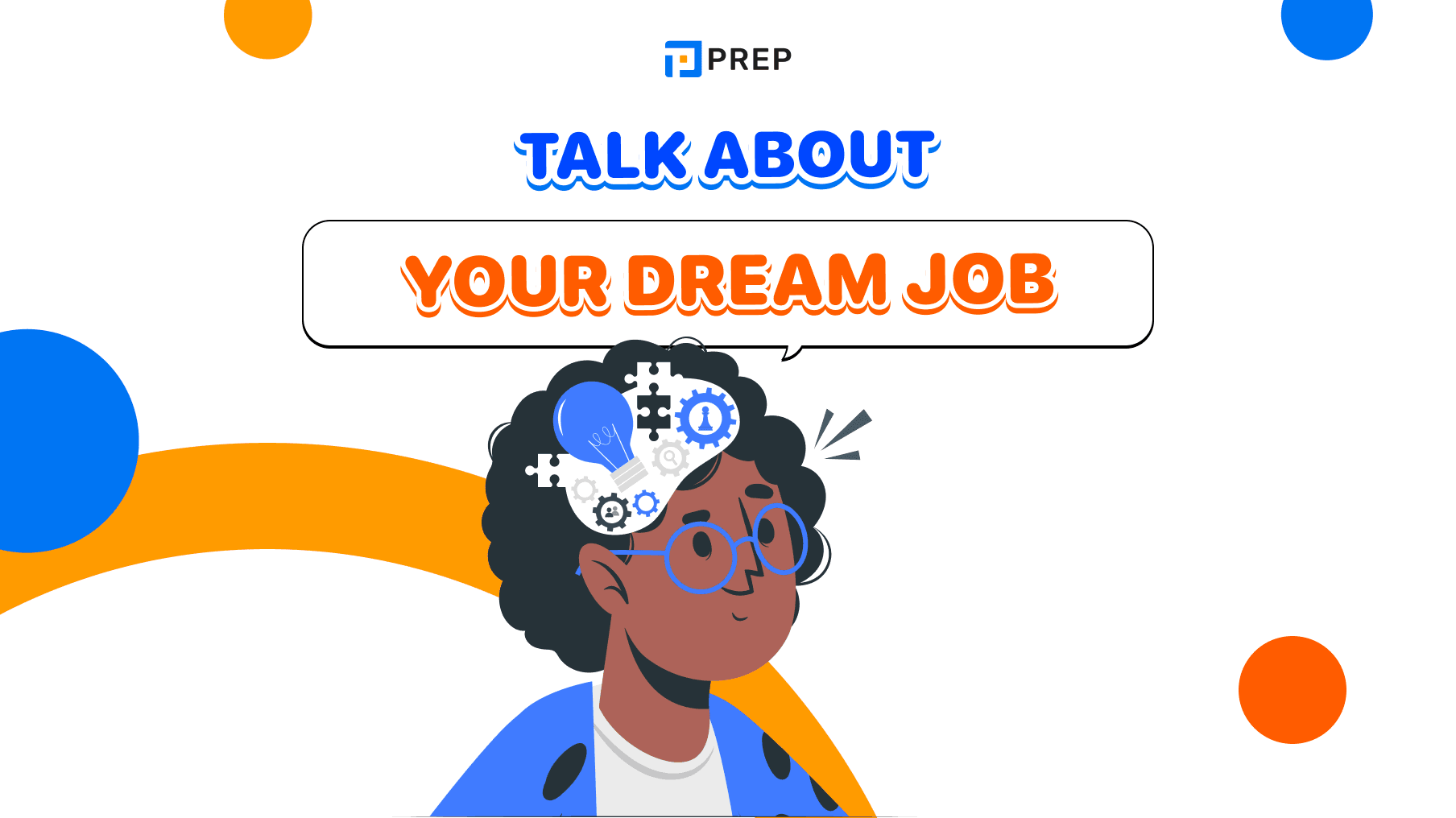 Sample IELTS Speaking Part 2, 3: Talk about your dream job