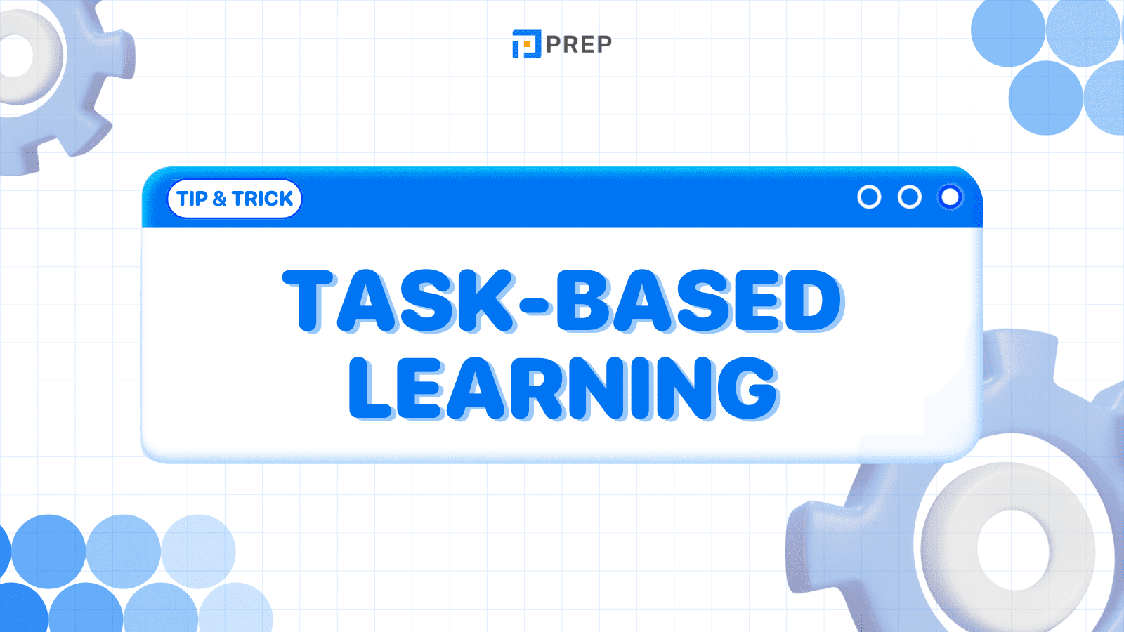 Ứng dụng Task-based Learning trong khóa THPT Quốc gia như nào?