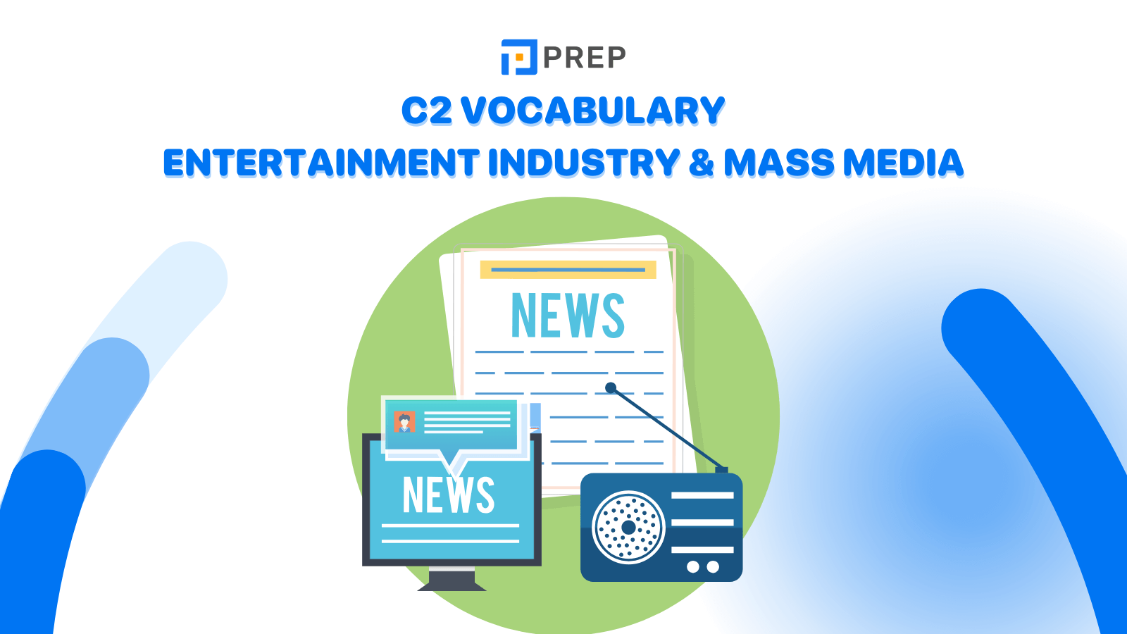C2 vocabulary: The Entertainment industry and the Mass Media
