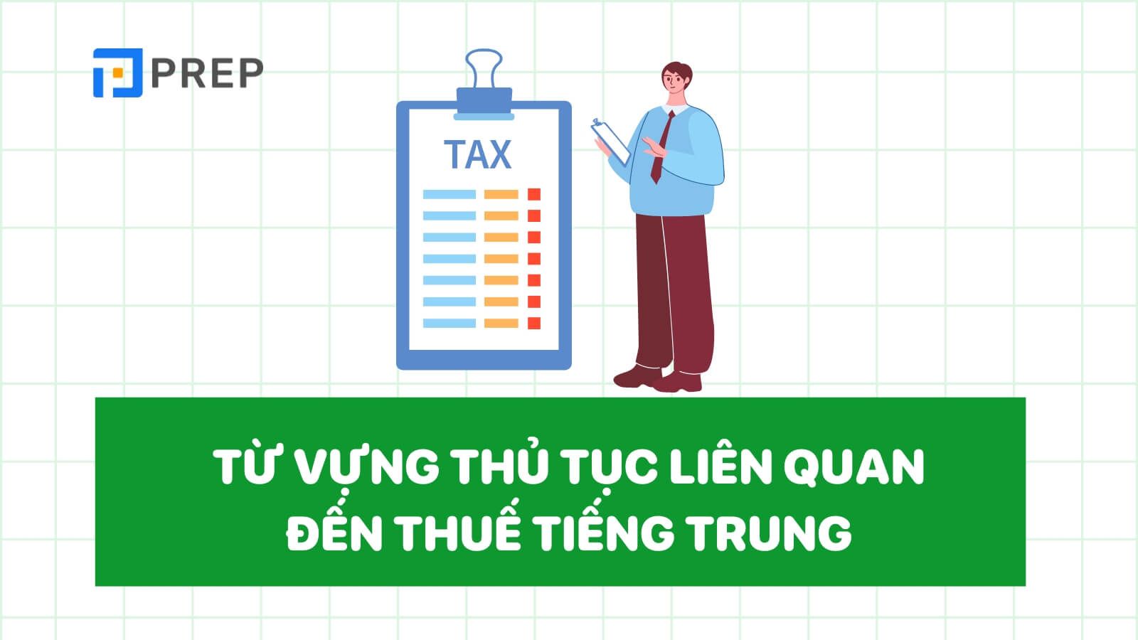 Từ vựng tiếng Trung về thuế - Thủ tục, giấy tờ liên quan