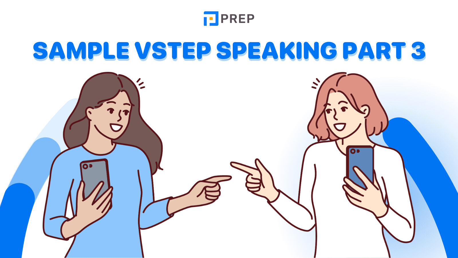 Tổng hợp 20+ câu trả lời mẫu VSTEP Speaking Part 3 giúp đạt điểm cao